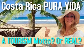 Costa Rica PURA VIDA, a Tourism Motto? Or Is It Real? Costa Rica Living