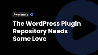 The WordPress Plugin Repository Needs Some Love