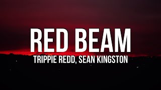 Trippie Redd - Red Beam (Lyrics) ft. Sean Kingston