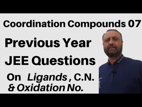 Coordination Compound 07 : Previous Year IIT JEE Questions On Ligands,  , Oxidation Number &C N