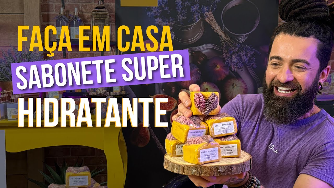 COMO FAZER SABONETE SUPER HIDRATANTE EM CASA: CUIDE DA SUA PELE COM FACILIDADE