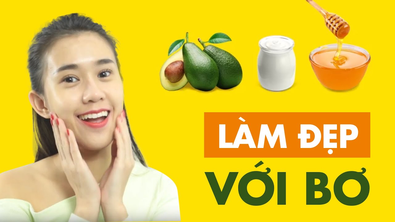 DIY 24 | Làm Đẹp Cùng Bơ | Ngọc Thảo | [ Hướng Dẫn Chăm Sóc Da]