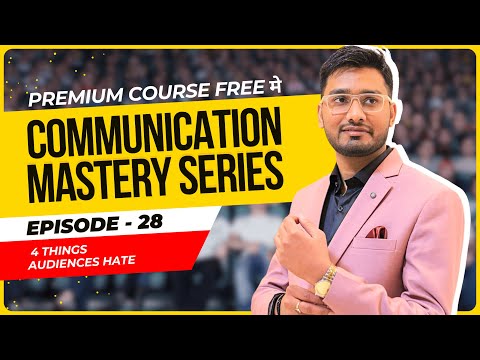 Episode 28:  4 THINGS Audiences Hate! | Communication Mastery Series by Aakash Gupta