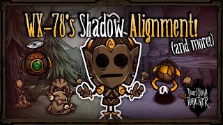 The WX-78 Shadow Alignment Update! Chessmaster Circuit, New Drones &amp; More! [Don't Starve Together]