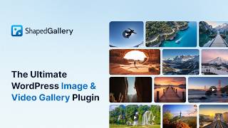 ShapedGallery – The Ultimate WordPress Image & Video Gallery Plugin