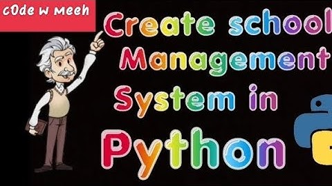 How to create school management system in python | python program
