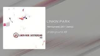 Linkin Park - Hemispheres (2011 Demo) [Underground XIII]