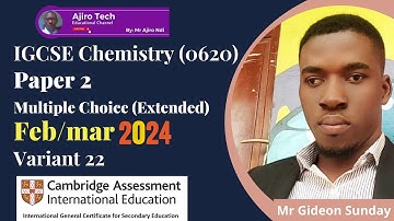 IGCSE Chemistry (0620) Paper 2 Multiple Choice (Extended) February March 2024 Variant 22