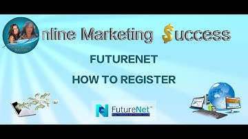 FutureNet  - How to register