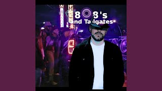 808's & Tailgates
