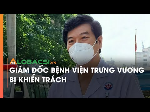 Video Giám đốc Bệnh viện Trưng Vương bị khiển trách - youtube