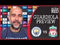 "I ADMIRE KLOPP" | Pep Guardiola Pre-Match Press Conference | Man City v Liverpool