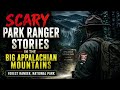 Scary Park Ranger Stories in the Big Appalachian Mountains | Forest Ranger, National Park