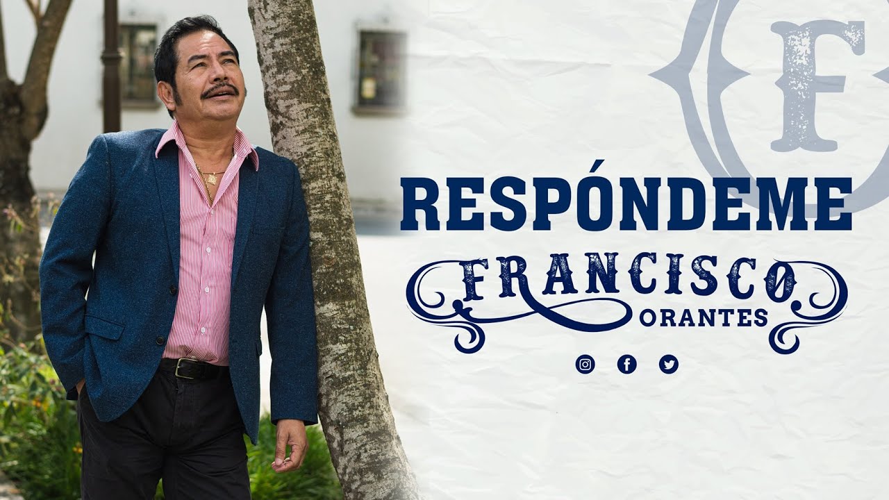 Respondeme Te Pido Por Favor Cuando Te Clamo (Letra) - Francisco Orantes