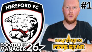 Half Star To Five Star is back!! Football Manager 26 HEREFORD - Episode 1 screenshot 3