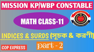MATH CLASS- 11 FOR KP/WBP CONSTABLE,SURDS & INDICES(সূচক & করণী),PART- 2