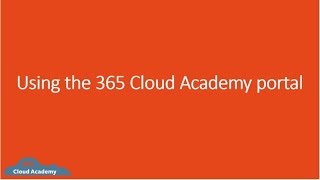 Using The Cloud Academy Portal