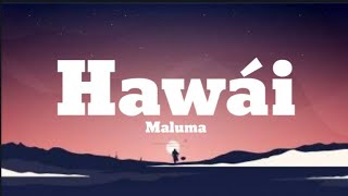 Hawài - Maluma (Letra/Lyrics)