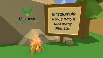 Wwise 301 L9-01 | Integrating Wwise into a new Unity Project