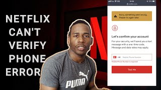 How to fix Netflix Can't verify phone number error and won't accept payment