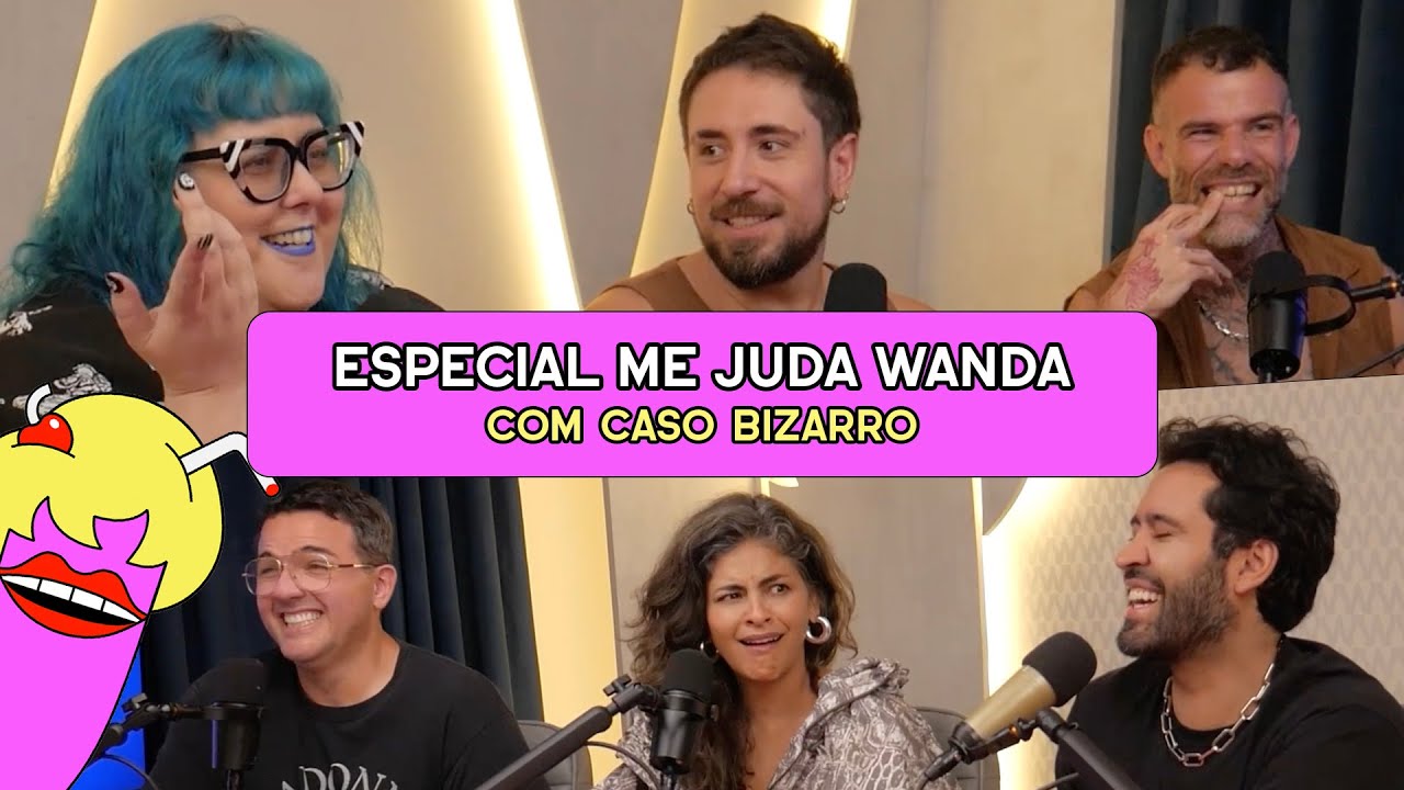 ESPECIAL ME AJUDA WANDA com Caso Bizarro (Mabê, Chico Felitti, Filipe Bortolotto) - #698