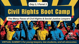 The Many Faces of Civil Rights & Social Justice Lawyers, PANEL 1 | Civil Rights Boot Camp