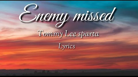 Tommy lee Sparta - Enemy Missed (lyrics)