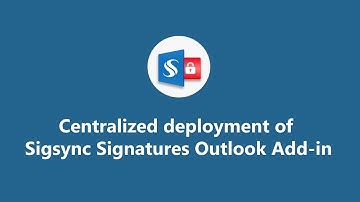Centralized deployment of Sigsync Signatures Outlook Add-in
