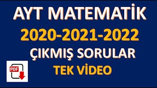 2020-2021-2022 AYT MATEMATİK || ÇIKMIŞ SORULAR || KONU KONU ÇÖZÜM || TEK VİDEO || #ayt2023 #ösym