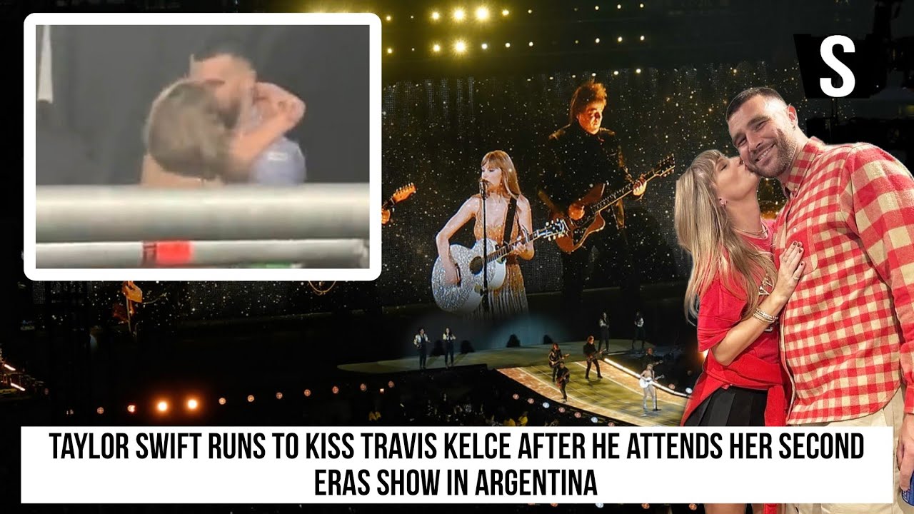 Taylor Swift runs to kiss Travis Kelce after he attends her second Eras  show in Argentina