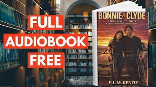 : Bonnie & Clyde by E.L. McKenzie [ Full Audiobook Free ]