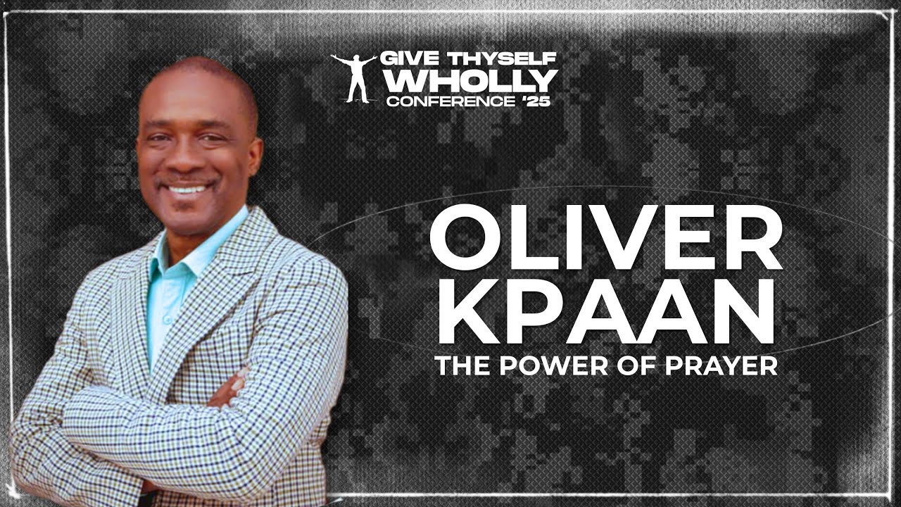 The Power of Prayer: Day 1, Session 4 with Oliver Kpaan | Now We Are At War  #GTWC2025