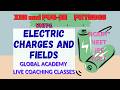 Electric Charges and Fields |Class 12 & PUC II | Dr. Vinayak Sir |Physics | 2026-27 | Global Academy