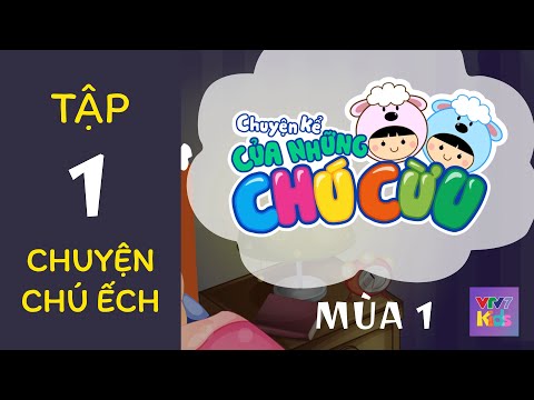 Tập 01: chuyện chú ếch | dạy bé ứng xử thông minh | chuyện kể của những chú cừu