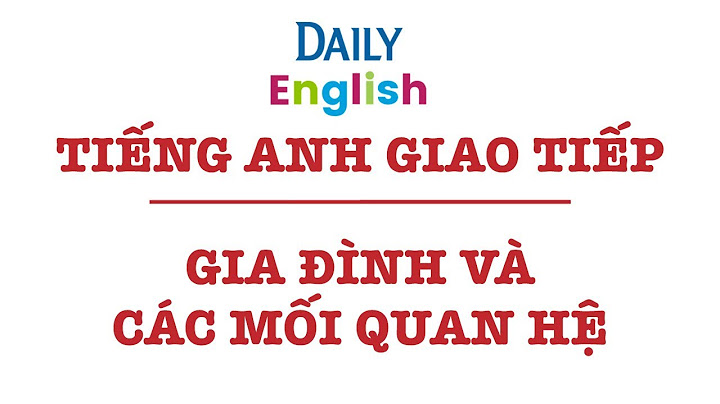 Gia đình quan trọng như thế nào bằng tiếng anh năm 2024