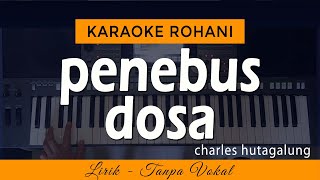 PENEBUS DOSA Karaoke - CHARLES HUTAGALUNG