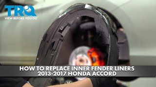How to Replace Inner Fender Liners 2013-2017 Honda Accord