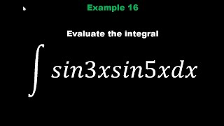 CALCULUS II: Integration of Trigonometric functions Example 16