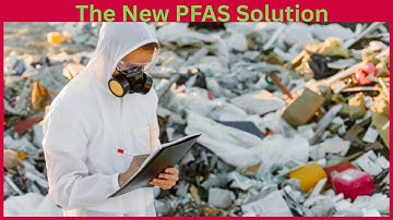 Breaking Down Forever Chemicals: The New PFAS Solution