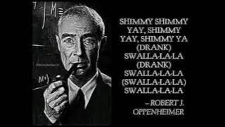 Robert J. Oppenheimer - Swalla [Unofficial ]