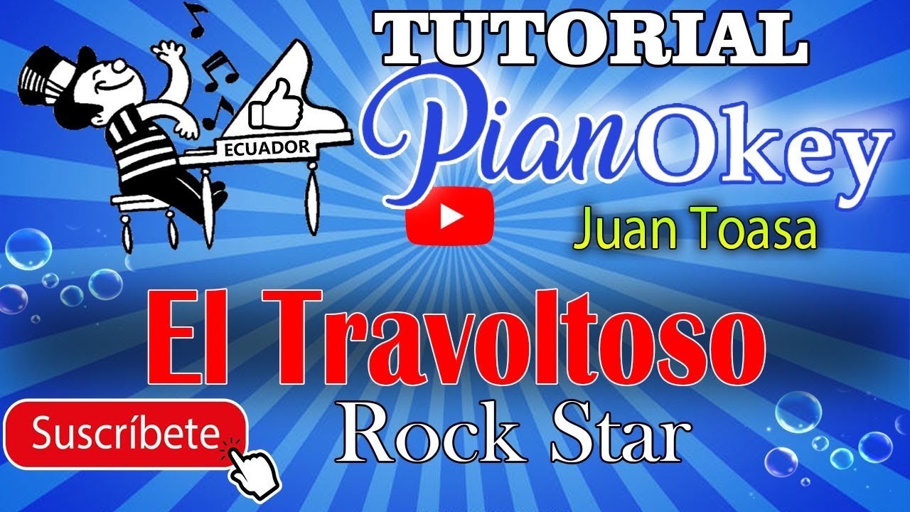 El Travoltoso /Juan Toasa ( Okey ) / RockStar del Ecuador ( Tutorial de Piano )