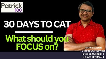 30 days to CAT - What should you focus on? | Plan recommended by Patrick Dsouza 6 times CAT 100%ile