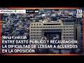 Entre gasto público y recaudación: La dificultad de llegar a acuerdos en la oposición | Mesa Central