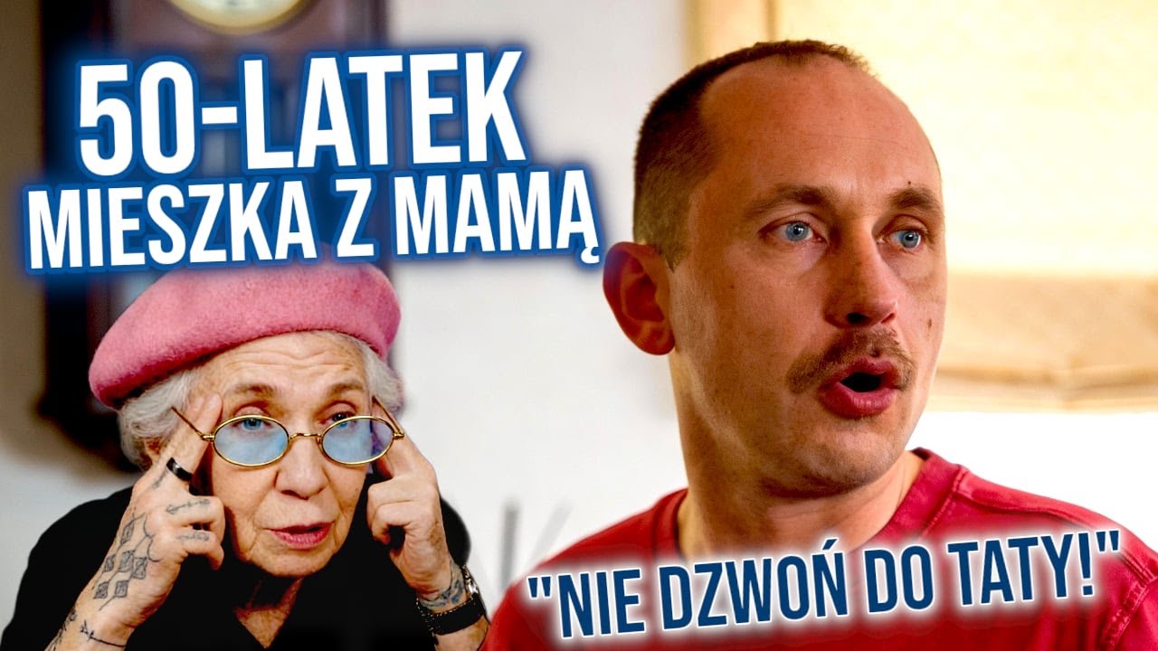 UKRYTA PRAWDA - MAM 50 LAT I MIESZKAM Z MAMĄ