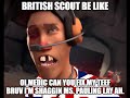 british scout be like