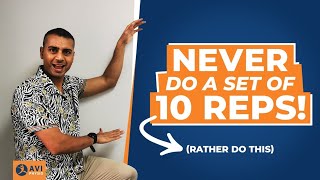 Never do a set of 10 reps! Rather do this.