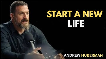 How to Start a New Life and Rewire Your Brain for Change | Dr. Andrew Huberman: