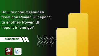 How to copy measures from one Power BI report to another Power BI report in one go?
