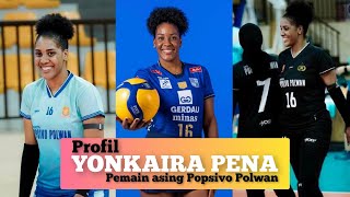 Profil Yonkaira Pena : Siap membawa Jakarta Popsivo Polwan di Proliga 2026