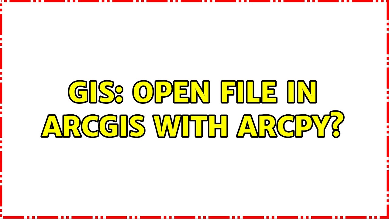 GIS: Open file in ArcGIS with ArcPy? - YouTube